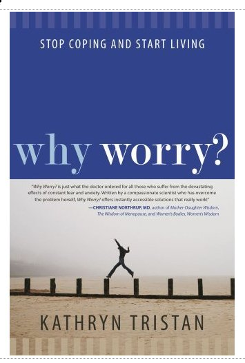 Why Worry? Stop Coping and Start Living
